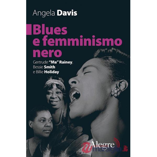 Blues e femminismo nero. Gertrude «Ma» Rainey, Bessie Smith e Billie Holiday