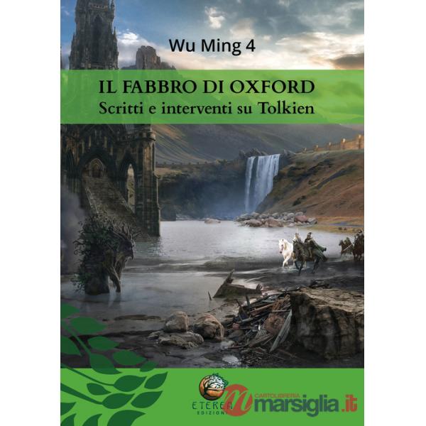 Fabbro di Oxford. Scritti e interventi su Tolkien (Il)