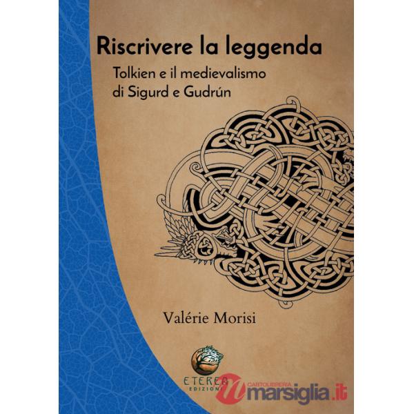 Riscrivere la leggenda. Tolkien e il medievalismo di Sigurd e Gudrún