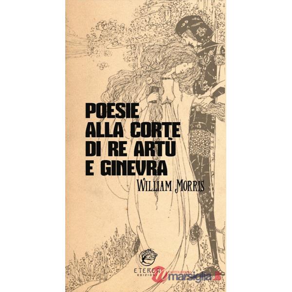 Poesie alla corte di re Artù e Ginevra. Ediz. integrale