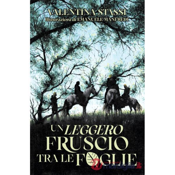 Leggero fruscio tra le foglie. Ediz. illustrata (Un)