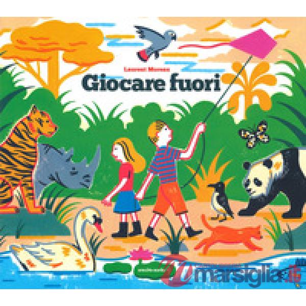Giocare fuori. Ediz. a colori