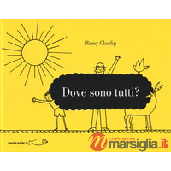 Dove sono tutti? Ediz. illustrata