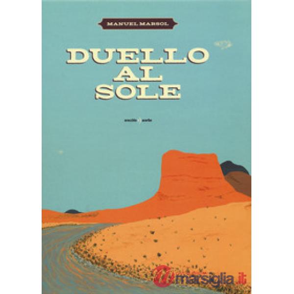 Duello al sole. Ediz. a colori
