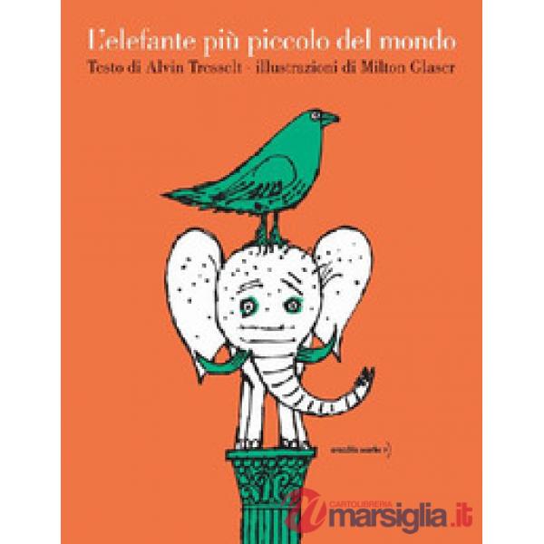 Elefante più piccolo del mondo. Ediz. a colori (L')