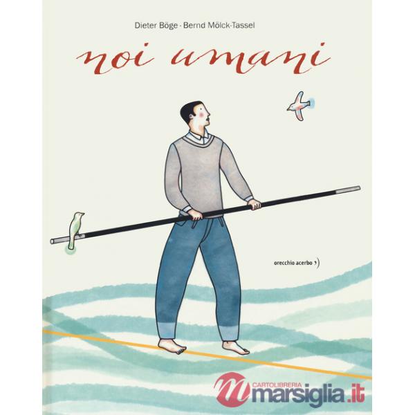 Noi umani. Ediz. a colori