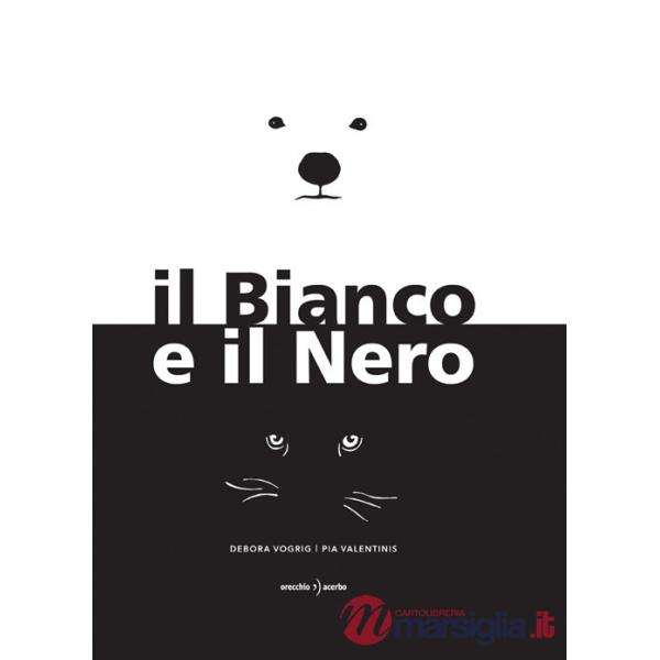Bianco e il Nero. Ediz. a colori (Il)