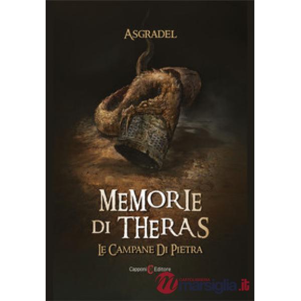 Campane di pietra. Memorie di Theras (Le)