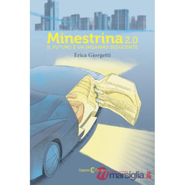 Minestrina 2.0. Il futuro è un inganno seducente