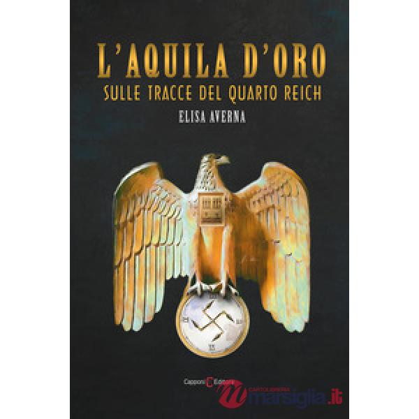 Aquila d'oro. Sulle tracce del quarto Reich (L')
