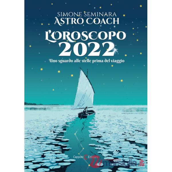 Oroscopo 2022. Uno sguardo alle stelle prima del viaggio (L')