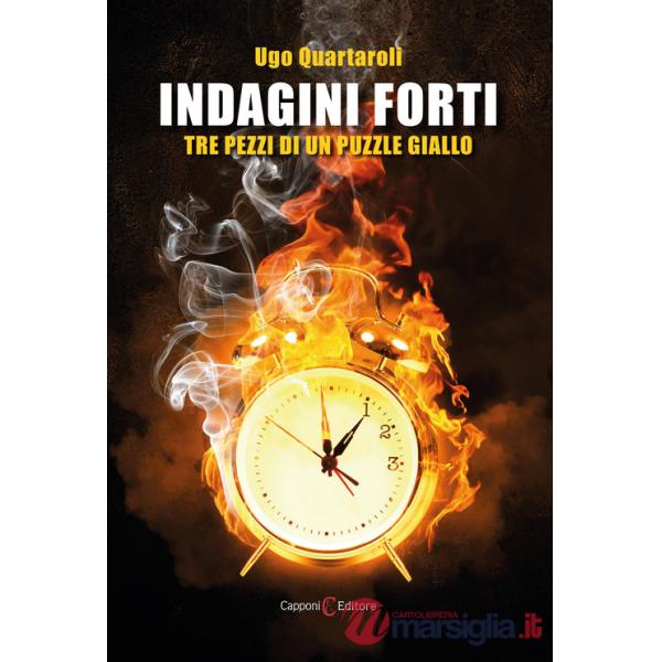 Indagini Forti. Tre pezzi di un puzzle giallo