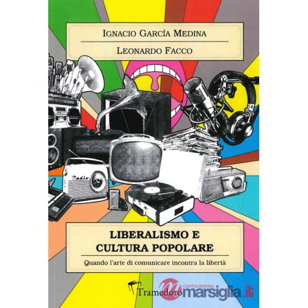 Liberalismo e cultura popolare. Quando l'arte di comunicare incontra la libertà