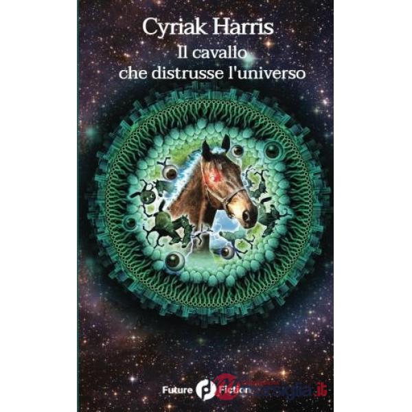 Il cavallo che distrusse l'universo
