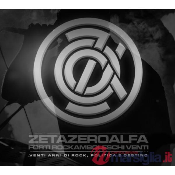 ZetaZeroAlfa. Forti rockamboleschi venti. Venti anni di rock, politica e destino