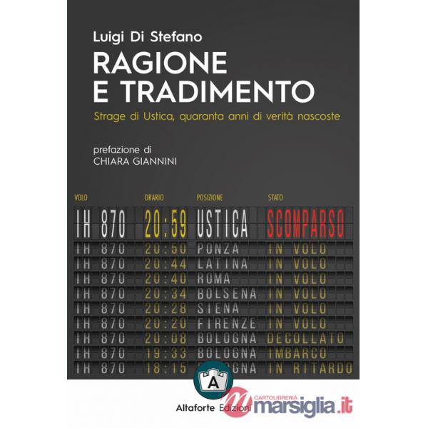Ragione e tradimento. Strage di Ustica, quaranta anni di verità nascoste