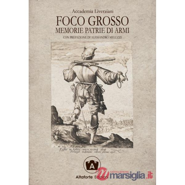 Foco grosso. Memorie patrie di armi
