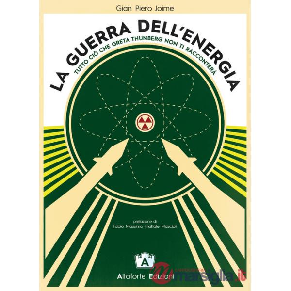 Guerra dell'energia. Tutto ciò che Greta Thumberg non ti racconterà (La)
