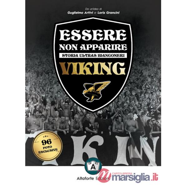 Essere non apparire. Storia ultras bianconeri. Viking