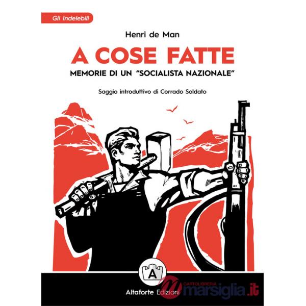 A cose fatte. Memorie di un «socialista nazionale»