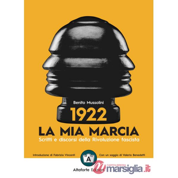 1922. La mia marcia. Scritti e discorsi della Rivoluzione fascista