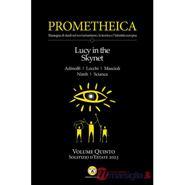 Prometheica. Vol. 5: Lucy in the Skynet