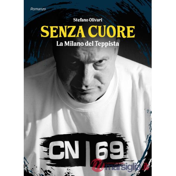 Senza cuore. La Milano del teppista