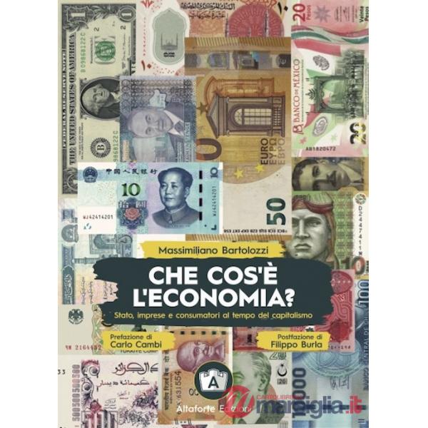 Che cos'è l'economia? Stato, imprese e consumatori ai tempi del capitalismo