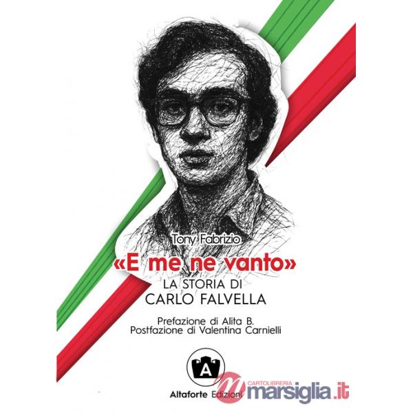 «E me ne vanto». La storia di Carlo Falvella