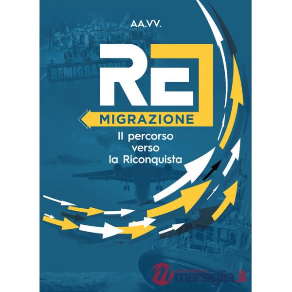 Remigrazione. Il percorso verso la Riconquista