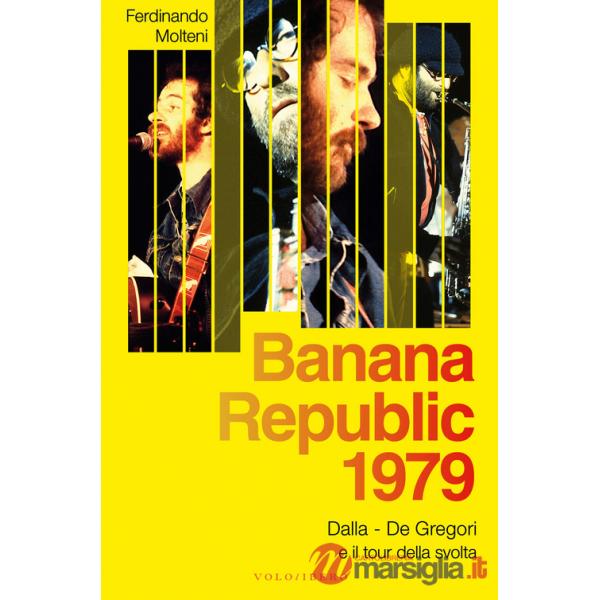 Banana Republic 1979. Dalla, De Gregori e il tour della svolta