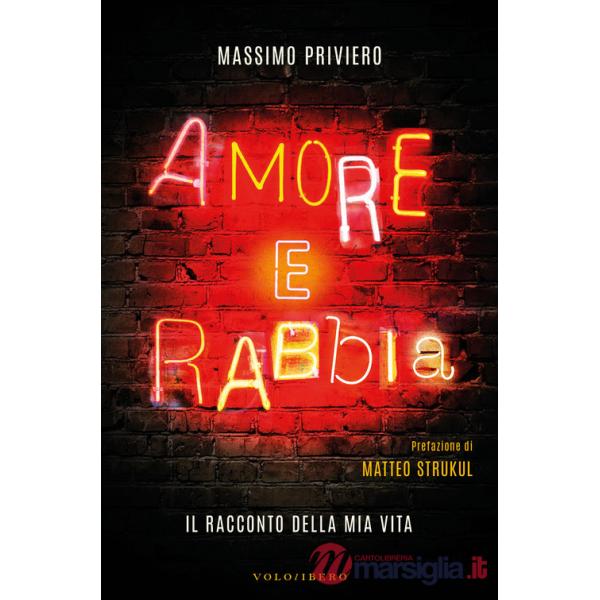 Amore e rabbia. Il racconto della mia vita