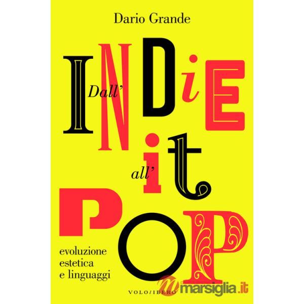 Dall'indie all'it-pop. Evoluzione, estetica e linguaggi
