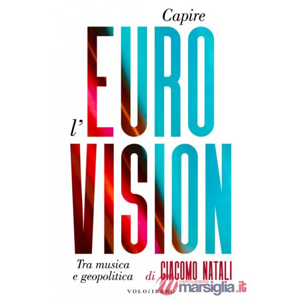 Capire l'Eurovision. Tra musica e geopolitica