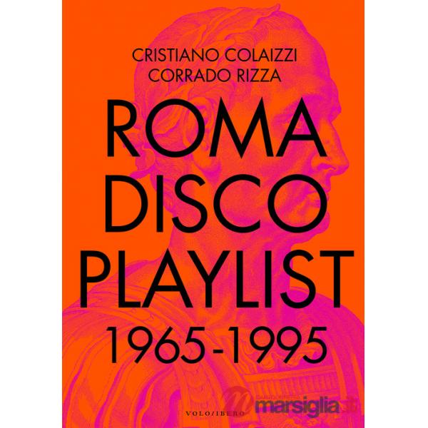 Roma Disco Playlist. 1965 - 1995. Con QR Code