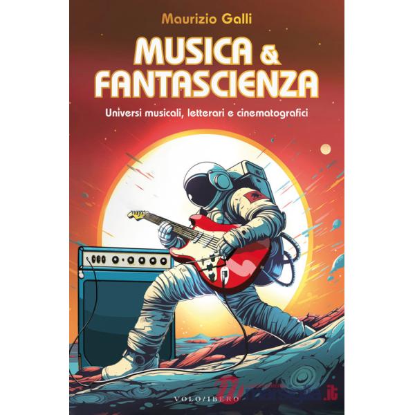 Musica & fantascienza. Universi musicali, letterari e cinematografici