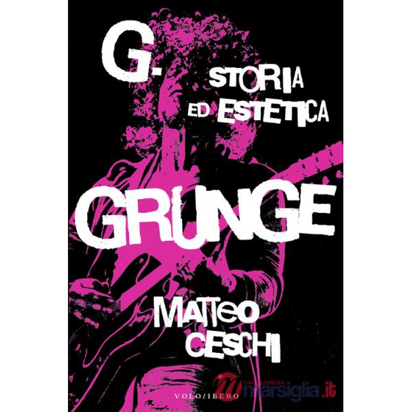 G. Storia ed estetica Grunge