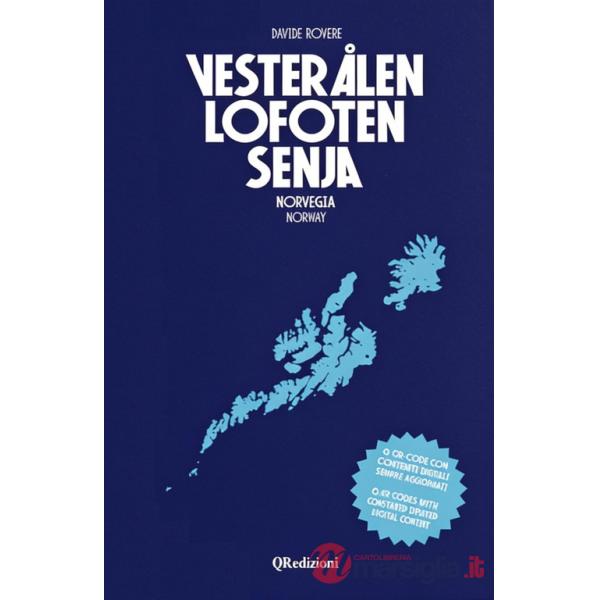 Vesterålen, Lofoten, Senja. Norvegia-Norway. Ediz. bilingue. Con Qr code. Con mappa