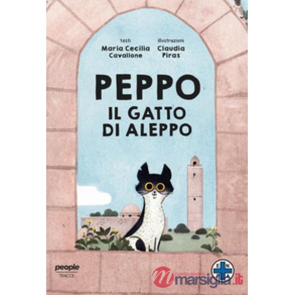 Peppo, il gatto di Aleppo. Ediz. a colori