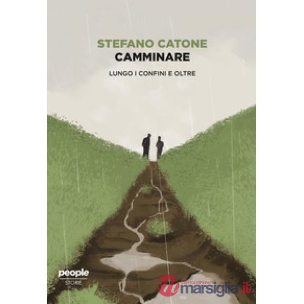 Camminare. Lungo i confini e oltre