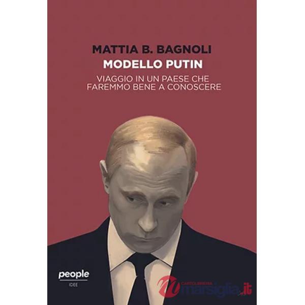 Modello Putin. Viaggio in un Paese che faremmo bene a conoscere