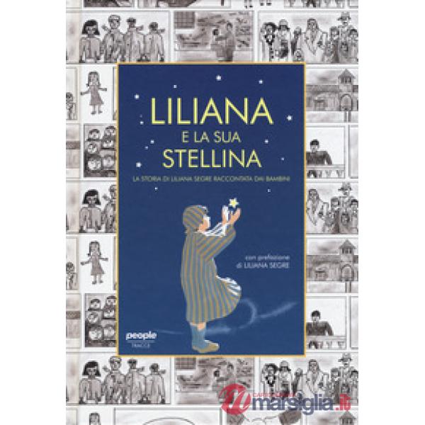 Liliana e la sua stellina. La storia di Liliana Segre raccontata dai bambini