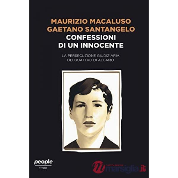 Confessioni di un innocente. La persecuzione giudiziaria dei quattro di Alcamo