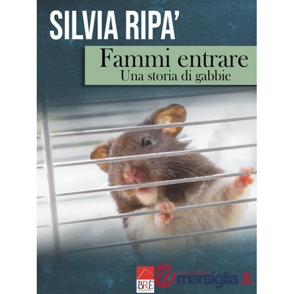 Fammi entrare. Una storia di gabbie