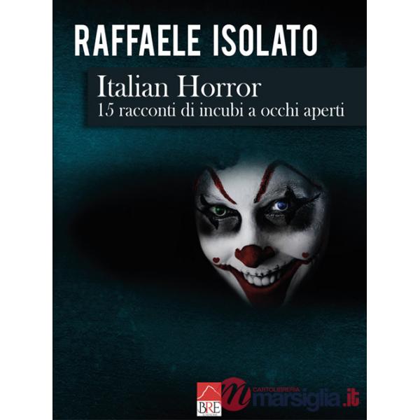 Italian horror. 15 racconti di incubi a occhi aperti