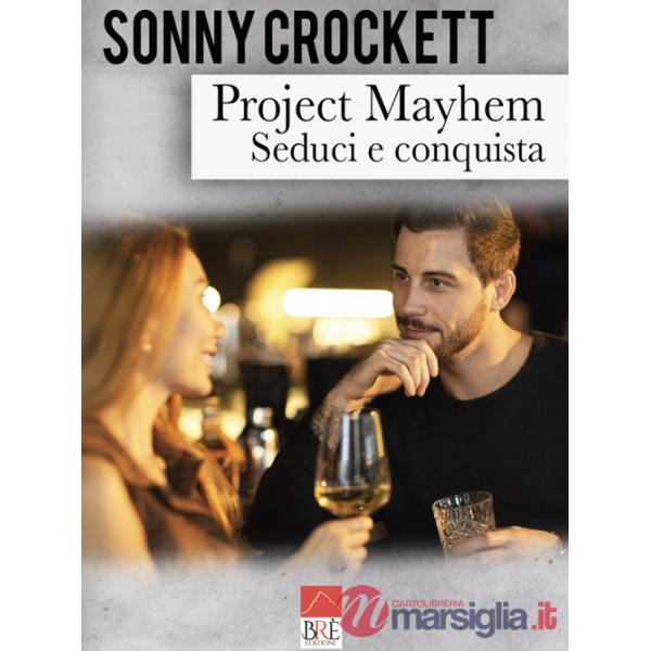 Project Mayhem. Seduci e conquista