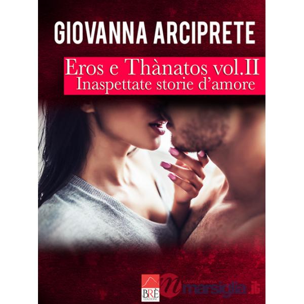Inaspettate storie d'amore. Eros e Thànatos. Vol. 2
