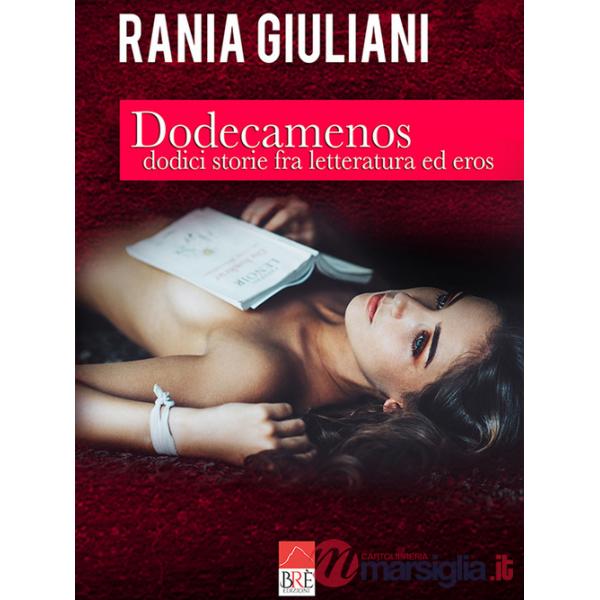 Dodecamenos. Dodici storie fra letteratua ed eros