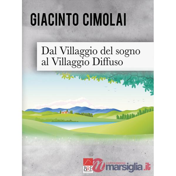 Dal villaggio del sogno al villaggio diffuso