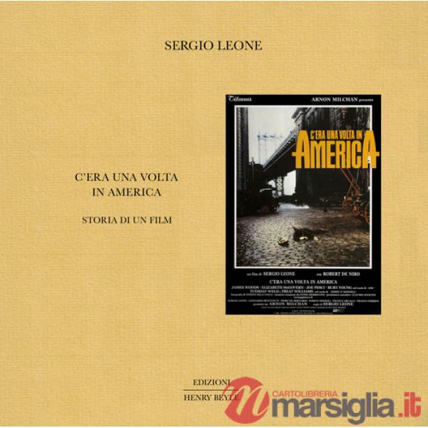 C'era una volta in America. Storia di un film